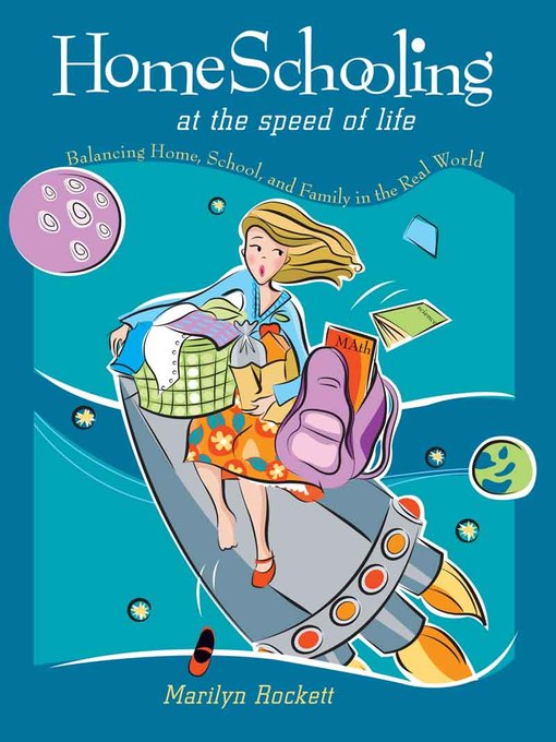 Title details for Homeschooling at the Speed of Life by Marilyn Rockett - Available
